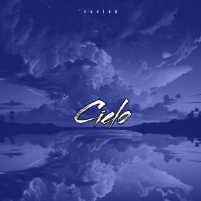 Download track Cielo (Spotify Edit) Xavian