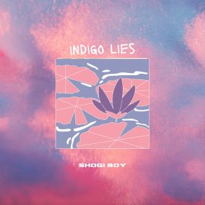 Download track Indigo Lies Shogi Boy