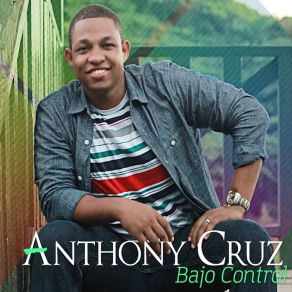 Download track Todo Lo Haces Nuevo Anthoy Cruz