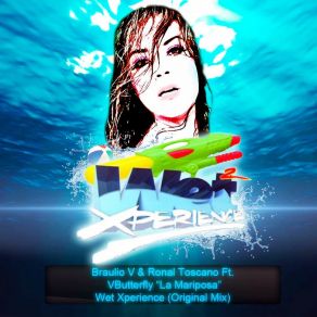 Download track Wet Xperience VButterfly La Mariposa, Braulio V