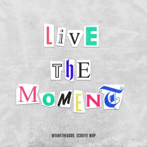 Download track Live In The Moment (Instrumental Version) Scootie Wop