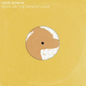 Download track Roar On The Dance Floor Igor Gonya