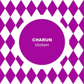 Download track Idiotism Charun