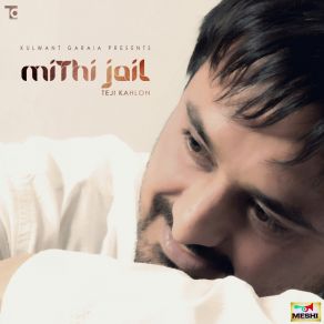 Download track Mithi Jail Teji Kahlon