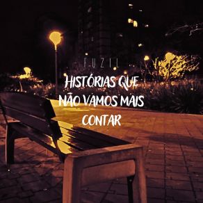 Download track Histórias Que Não Vamos Mais Contar Fuzil