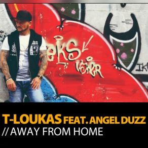 Download track Away From Home T-LOUKAS, Angel Duzz