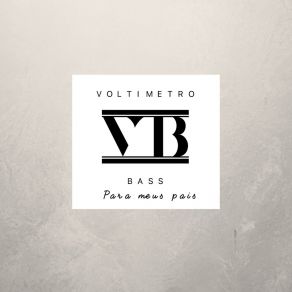 Download track Para Meus Pais (Alternative Version) Voltimetro Bass