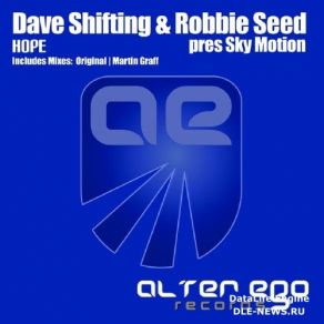 Download track Dave Shifting & Robbie Seed Pres. Sky Motion - Hope (Original Mix) Robbie Seed, Key Motion, Dave Shifting