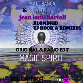 Download track MAGIC SPIRITS (Tj Hook-A Remix) JEAN LOUIS BARTOLITJ Hook - A