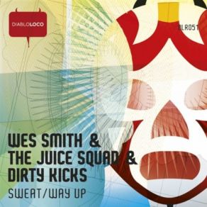 Download track Sweat (Original Mix) Dirty Kicks, The Juice Squad, Wes Smith