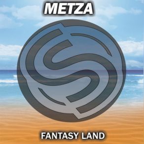 Download track Fantasy Land Metza