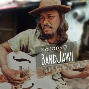 Download track Katanya Band Jawi