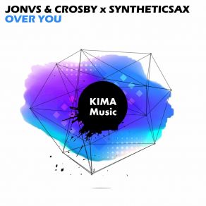 Download track Over You (Extended Mix) CrosbySyntheticsax