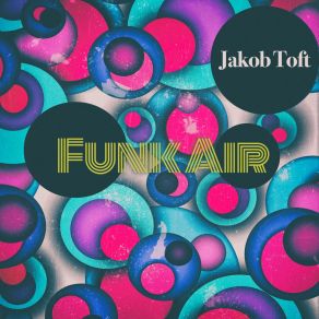 Download track Funk Air (Funk Bit Remastered) Jakob Toft