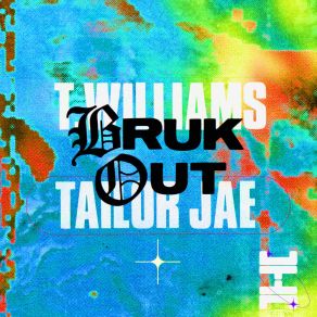 Download track Bruk Out (T & T Mix) Tailor Jae