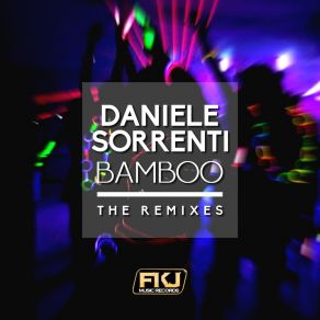 Download track Bamboo (Alex Patane' Remix) Daniele Sorrenti