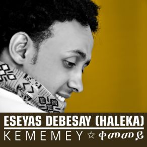 Download track Qememey Eseyas Debesay