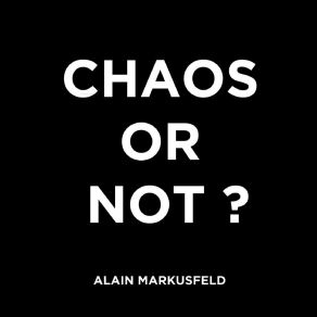 Download track Chaos Or Not? Pt. 1 Alain Markusfeld