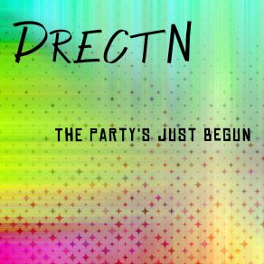 Download track The Party's Just Begun (Extended Instrumental) Drectn