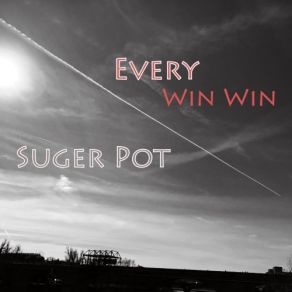 Download track Every Win Win Suger Pot