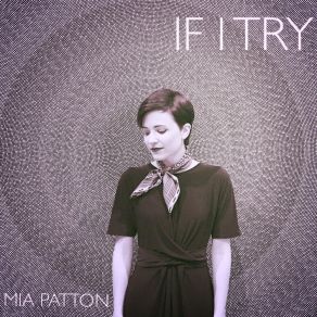 Download track If I Try Mia Patton