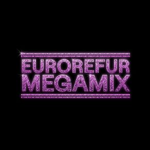 Download track Megamix (Remix) EuroRefurRemix