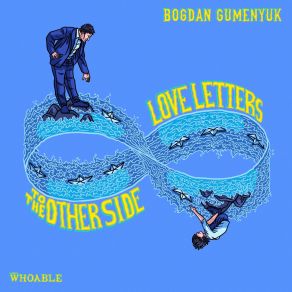 Download track Love Letters To The Other Side Bogdan Gumenyuk