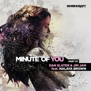 Download track Minute Of You (Original Club Mix) Dan SlaterMoises Modesto, Nalaya Brown, Benjamin Pedersen, James Whalley