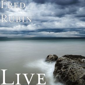 Download track Live Fred Rubin