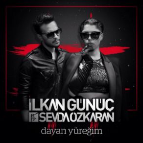 Download track Dayan Yüreğim Sevda Özkaran, İlkan Günüç