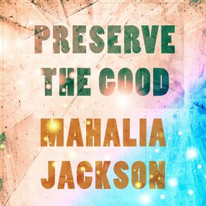 Download track Jesus, Saviour, Pilot Me Mahalia Jackson