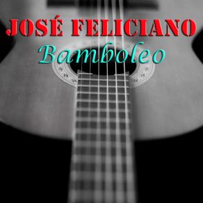 Download track Che Sera José Feliciano