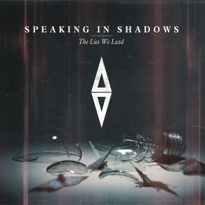 Download track The Lies We Lead Speaking In Shadows