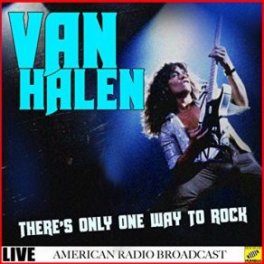 Download track There's Only One Way To Rock (Live) Van Halen