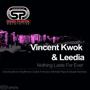 Download track Nothing Lasts For Ever (Mozak Remix) Vincent Kwok, Leedia