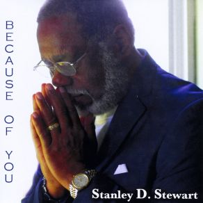 Download track Because Of You Stanley D. Stewart