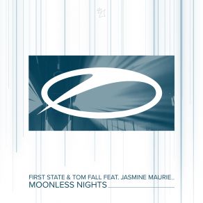 Download track Moonless Nights (Extended Mix) First State, Tom Fall, Jasmine Maurie