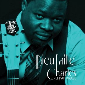 Download track Li Pap Kraze Dieufaite Charles