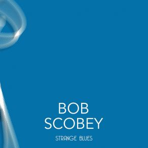 Download track Strange Blues Bob Scobey