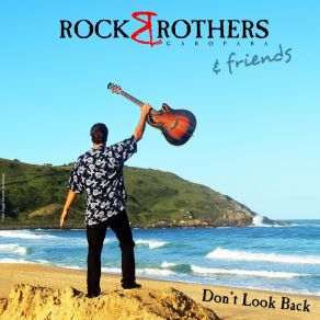 Download track Don't Look Back Rock Brothers GaropabaFernando Noronha, Kaala Shaw