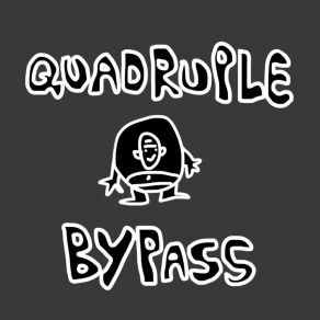 Download track 5 / 28 / 20 (EP Version) Quadruple Bypass