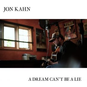 Download track A Dream Can't Be A Lie Jon Kahn