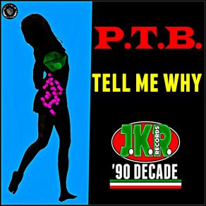 Download track Tell Me Why (Vocal Mix) P. T. B