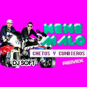 Download track Chetos Y Cumbieros (Remix) Nene Malo