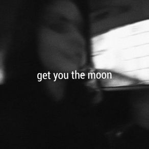 Download track Get You The Moon Snow