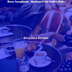 Download track Deluxe Ambiance For Organic Coffeehouses Bossa Nova Rhythms