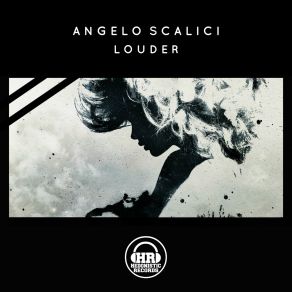 Download track Louder (Original Mix) Angelo Scalici