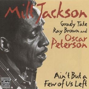 Download track Ain't But A Few Of Us Left Milt Jackson