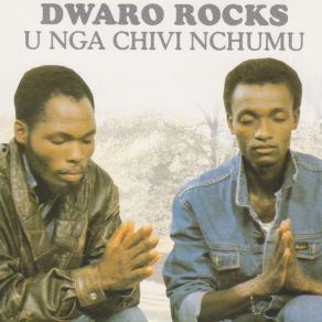 Download track U Nga Chivi Nchumu Dwaro Rocks