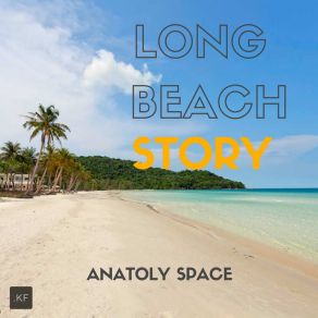 Download track Long Beach Story 2 (Original Mix) Anatoly Space